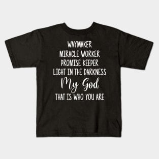 Waymaker, miracle worker, promise keeper - christian qoute Kids T-Shirt